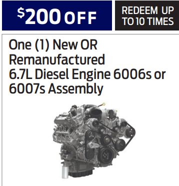 One (1) New OR
Remanufactured
6.7L Diesel Engine 6006s or
6007s Assembly