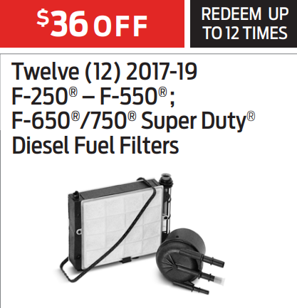 Twelve (12) 2017-19
F-250– F-550;
F-650/750 Super Duty® Diesel Fuel Filters